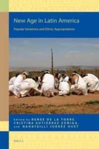 New Age in Latin America : Popular Variations and Ethnic Appropriations (Religion in the Americas)