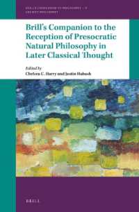 Brill's Companion to the Reception of Presocratic Natural Philosophy in Later Classical Thought (Brill's Companions to Philosophy / Brill's Companions to Philosophy: Ancient Philosophy)