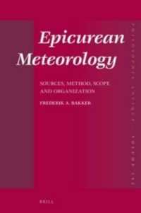 Epicurean Meteorology : Sources, Method, Scope and Organization  (Philosophia Antiqua)