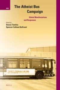 The Atheist Bus Campaign : Global Manifestations and Responses (International Studies in Religion and Society)