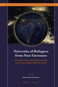 Networks of Refugees from Nazi Germany : Continuities, Reorientations, and Collaborations in Exile (Networks of Refugees from Nazi Germany [print & e-book])