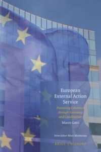 European External Action Service : Promoting Coherence through Autonomy and Coordination (Studies in EU External Relations)