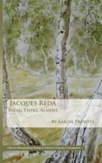 Jacques Réda : Being There, Almost (Collection Monographique Rodopi en Littérature Française Contemporaine)