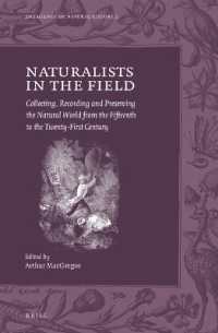 近現代自然史の歩み：収集・記録・保存の６００年<br>Naturalists in the Field : Collecting, Recording and Preserving the Natural World from the Fifteenth to the Twenty-First Century (Emergence of Natural History)