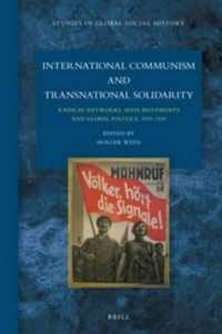 International Communism and Transnational Solidarity: Radical Networks, Mass Movements and Global Politics, 1919-1939 (Studies in Global Social History)