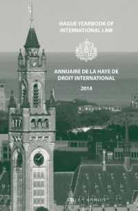 Hague Yearbook of International Law / Annuaire de La Haye de Droit International, Vol. 27 (2014) (Hague Yearbook of International Law / Annuaire de La Haye de Droit International)