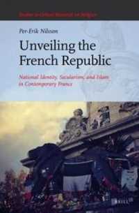 Unveiling the French Republic: National Identity, Secularism, and Islam in Contemporary France (Studies in Critical Research on Religion)