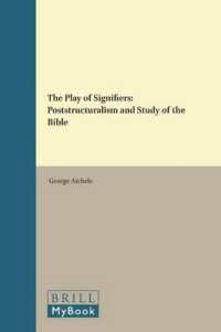 The Play of Signifiers : Poststructuralism and Study of the Bible (Brill Research Perspectives in Humanities and Social Sciences / Brill Research Perspectives in Biblical Interpretation)