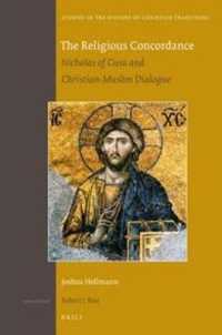 The Religious Concordance : Nicholas of Cusa and Christian-Muslim Dialogue (Studies in the History of Christian Traditions)