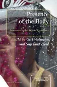 Presence of the Body : Awareness in and beyond Experience (Consciousness, Literature and the Arts)