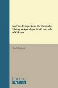 Mattʿēos Uṙhayecʿi and His Chronicle : History as Apocalypse in a Crossroads of Cultures (Medieval Mediterranean)