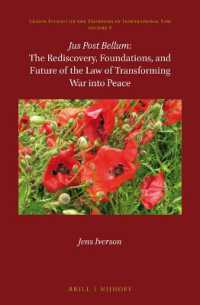 Jus Post Bellum: the Rediscovery, Foundations, and Future of the Law of Transforming War into Peace (Leiden Studies on the Frontiers of International Law)
