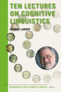 レイコフ著／認知言語学１０講（認知言語学傑出講座）<br>Ten Lectures on Cognitive Linguistics (Distinguished Lectures in Cognitive Linguistics)
