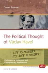 The Political Thought of Václav Havel : Philosophical Influences and Contemporary Applications (Value Inquiry Book Series / Central European Value Studies)