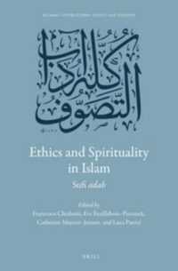 Ethics and Spirituality in Islam : Sufi adab (Islamic Literatures: Texts and Studies)