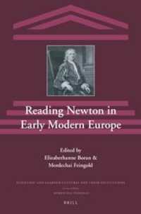 ニュートンの『プリンキピア』の近代初期ヨーロッパ各国での受容史<br>Reading Newton in Early Modern Europe (Scientific and Learned Cultures and Their Institutions)