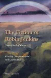 The Fiction of Robin Jenkins : Some Kind of Grace (Scroll: Scottish Cultural Review of Language and Literature)