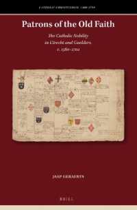 Patrons of the Old Faith : The Catholic Nobility in Utrecht and Guelders, c. 1580-1702 (Catholic Christendom, 1300-1700)