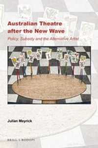 Australian Theatre after the New Wave : Policy, Subsidy and the Alternative Artist (Australian Playwrights)