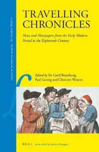 Travelling Chronicles: News and Newspapers from the Early Modern Period to the Eighteenth Century (Library of the Written Word - the Handpress World) （XX, 388 Pp.）