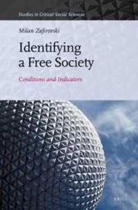 Identifying a Free Society : Conditions and Indicators (Studies in Critical Social Sciences)