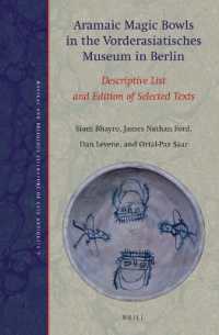Aramaic Magic Bowls in the Vorderasiatisches Museum in Berlin : Descriptive List and Edition of Selected Texts (Magical and Religious Literature of Late Antiquity)