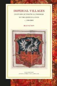 Imperial Villages : Cultures of Political Freedom in the German Lands c. 1300-1800 (Studies in Central European Histories)