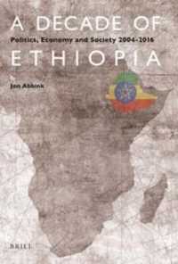 A Decade of Ethiopia : Politics, Economy and Society 2004-2016