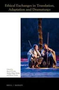 Ethical Exchanges in Translation, Adaptation and Dramaturgy (Themes in Theatre)