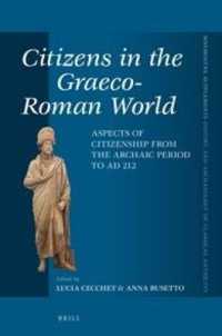 Citizens in the Graeco-Roman World : Aspects of Citizenship from the Archaic Period to AD 212 (Mnemosyne Supplements; History and Archaeology of Classical Antiquity)