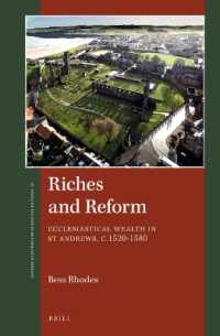 Riches and Reform : Ecclesiastical Wealth in St Andrews, c.1520-1580 (St Andrews Studies in Reformation History)