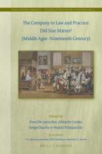 The Company in Law and Practice: Did Size Matter? (Middle Ages-Nineteenth Century) (Legal History Library / Studies in the History of Private Law)