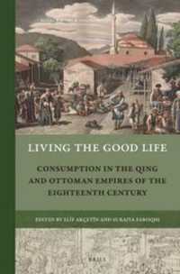 Living the Good Life : Consumption in the Qing and Ottoman Empires of the Eighteenth Century (Rulers & Elites)