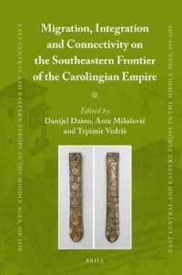 Migration, Integration and Connectivity on the Southeastern Frontier of the Carolingian Empire (East Central and Eastern Europe in the Middle Ages, 450-1450)