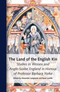 The Land of the English Kin : Studies in Wessex and Anglo-Saxon England in Honour of Professor Barbara Yorke (Brill's Series on the Early Middle Ages)