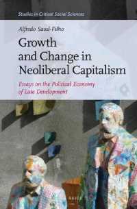 Growth and Change in Neoliberal Capitalism : Essays on the Political Economy of Late Development (Studies in Critical Social Sciences)