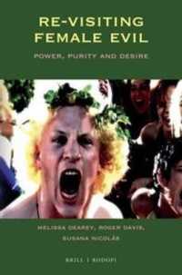 Re-visiting Female Evil : Power, Purity and Desire (At the Interface / Probing the Boundaries)