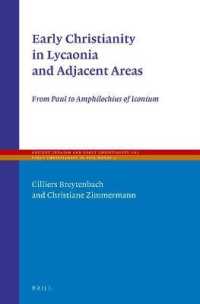 Early Christianity in Lycaonia and Adjacent Areas : From Paul to Amphilochius of Iconium (Ancient Judaism and Early Christianity / Early Christianity in Asia Minor)