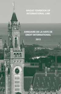Hague Yearbook of International Law / Annuaire de La Haye de Droit International, Vol. 28 (2015) (Hague Yearbook of International Law / Annuaire de La Haye de Droit International)