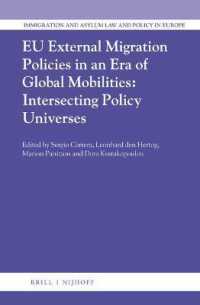 EU External Migration Policies in an Era of Global Mobilities: Intersecting Policy Universes (Immigration and Asylum Law and Policy in Europe)