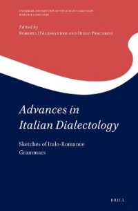 イタロ・ロマンス語の諸語と方言の文法<br>Advances in Italian Dialectology : Sketches of Italo-Romance Grammars (Grammars and Sketches of the World's Languages / Romance Languages) （X, 374 Pp.）