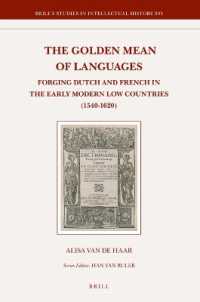The Golden Mean of Languages : Forging Dutch and French in the Early Modern Low Countries (1540-1620) (Brill's Studies in Intellectual History)