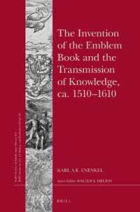 The Invention of the Emblem Book and the Transmission of Knowledge, ca. 1510-1610 (Brill's Studies in Intellectual History / Brill's Studies on Art, Art History, and Intellectual History)