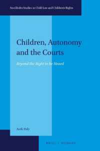 児童、自治と裁判所：意見を聞かれる権利を超えて<br>Children, Autonomy and the Courts : Beyond the Right to be Heard (Stockholm Studies in Child Law and Children's Rights)