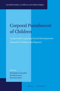 児童への体罰<br>Corporal Punishment of Children : Comparative Legal and Social Developments towards Prohibition and Beyond (Stockholm Studies in Child Law and Children's Rights)