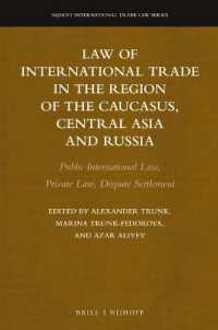 Law of International Trade in the Region of the Caucasus, Central Asia and Russia : Public International Law, Private Law, Dispute Settlement (Nijhoff International Trade Law Series)