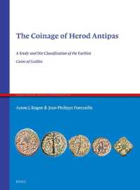 The Coinage of Herod Antipas : A Study and Die Classiﬁcation of the Earliest Coins of Galilee (Ancient Judaism and Early Christianity)