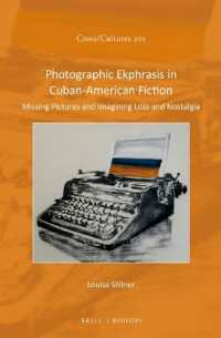 Photographic Ekphrasis in Cuban-American Fiction : Missing Pictures and Imagining Loss and Nostalgia (Cross/cultures)