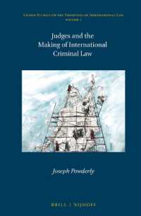 裁判官と国際刑法の形成<br>Judges and the Making of International Criminal Law (Leiden Studies on the Frontiers of International Law)