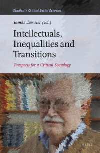 Intellectuals, Inequalities and Transitions : Prospects for a Critical Sociology (Studies in Critical Social Sciences)